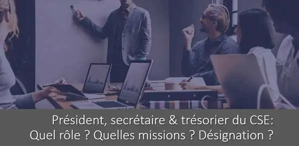 president-cse-role-missions-designation-tresorier-secretaire