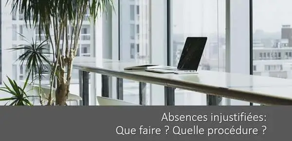 absence-injustifiee-que-faire