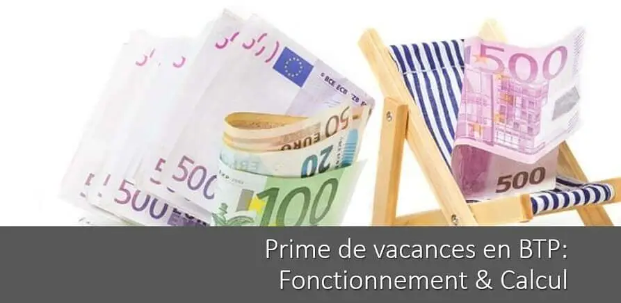 prime-vacances-btp-calcul-fonctionnement-cdd-interim-apprenti