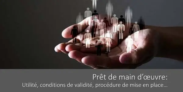 pret-main-oeuvre-salarie-conditions-validite-procedure-mise-en-place