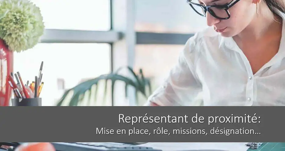 representant-proximite-mise-en-place-role-missions-designation-duree-mandat