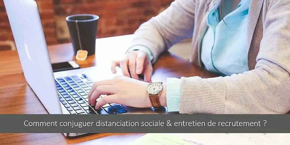 comment-faire-entretien-recrutement-distanciation-sociale