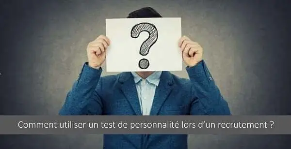 test-personnalite-processus-recrutement-definition-enjeux-fonctionnement-