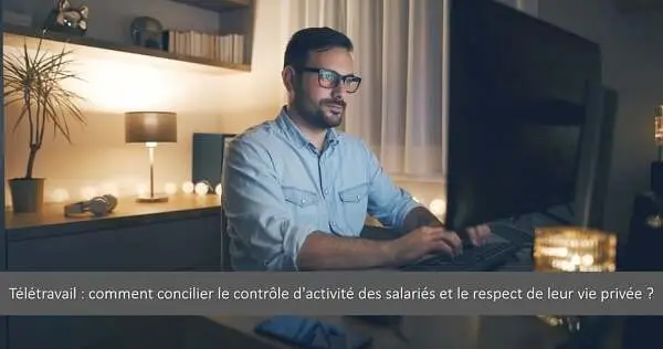 teletravail-comment-controler-activite-salarie-respect-vie-privee (1)