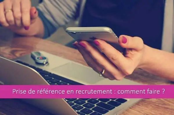 prise-référence-recrutement-comment-faire-quand