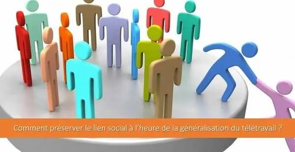 preserver-lien-social-generalisation-teletravail