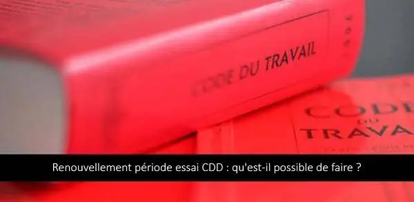 renouvellement-periode-essai-cdd