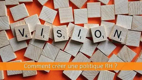 Comment-créer-politique-RH-vision-objectif-mission-moyen-stratégie