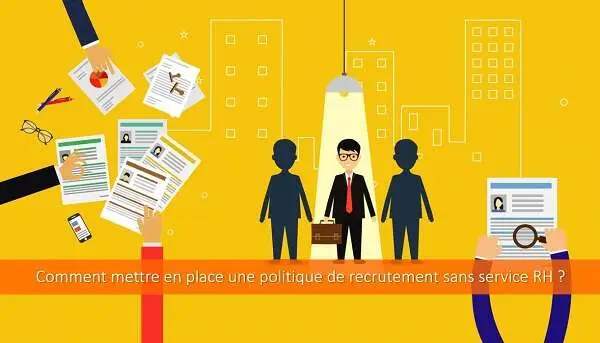 comment-mettre-en-place-politique-recrutement-sans-service-RH