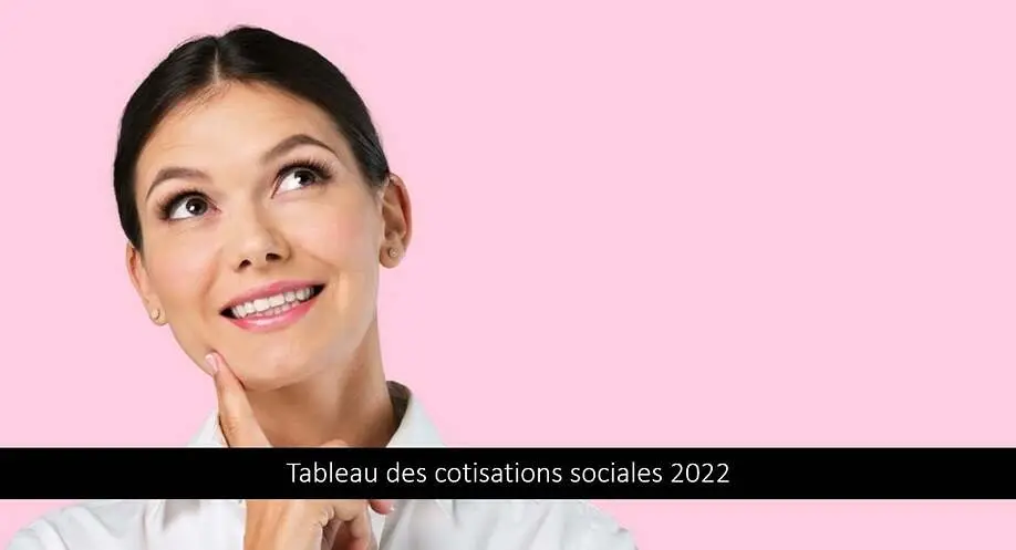 tableau-cotisations-sociales-2022