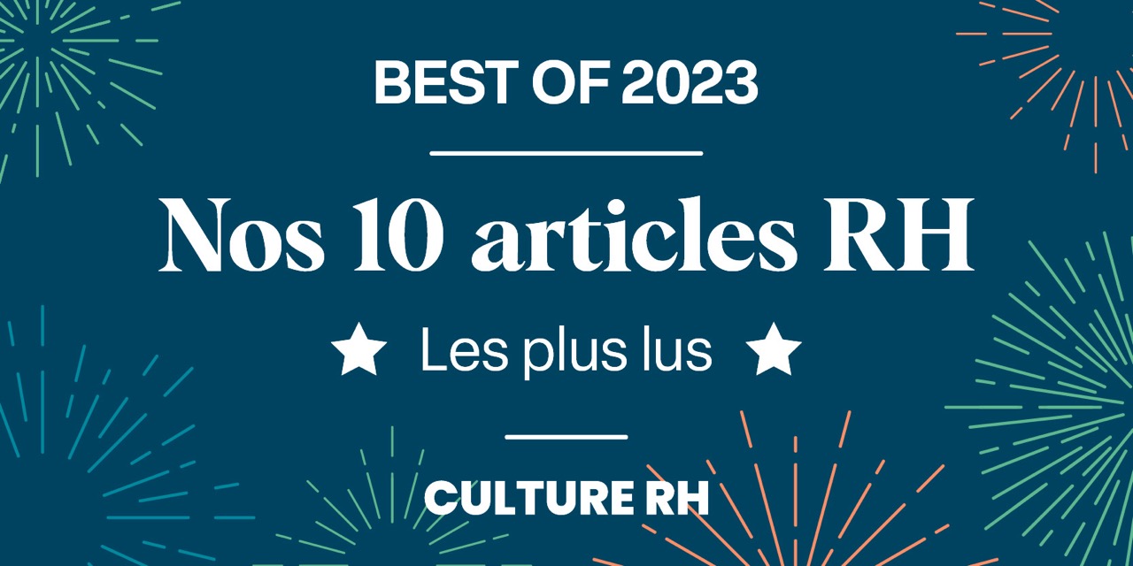 Les 10 articles RH les plus lus sur Culture RH en 2023